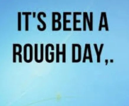 Rough Day