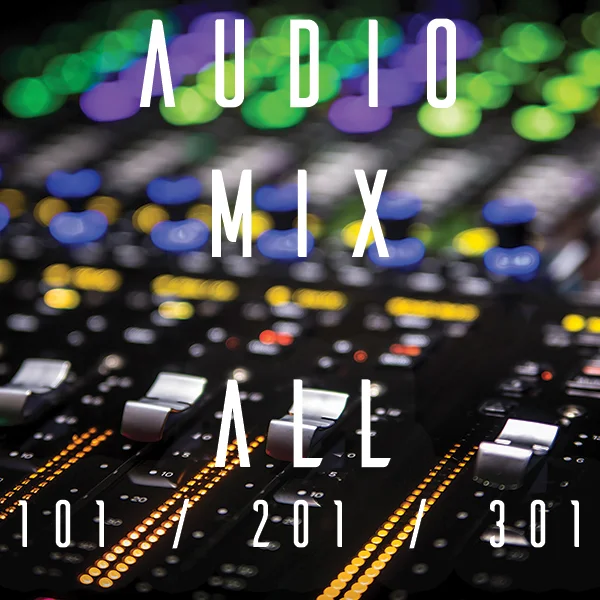 AUDIO MIX: ENTIRE 101-301 