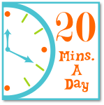 20 Minutes A Day: Week 1