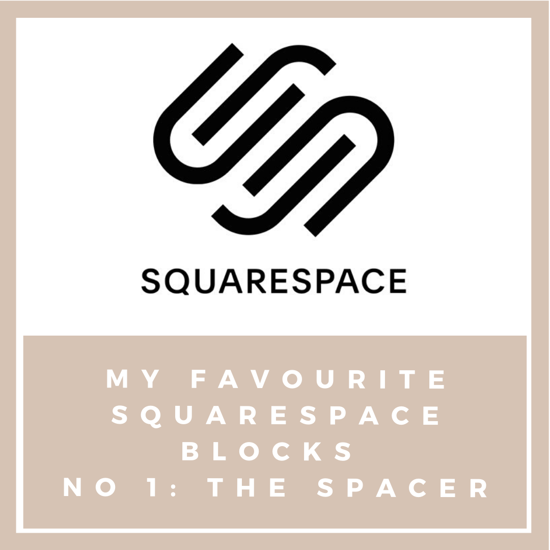 My favourite Squarespace blocks. No 1 the spacer — charlotte duckworth