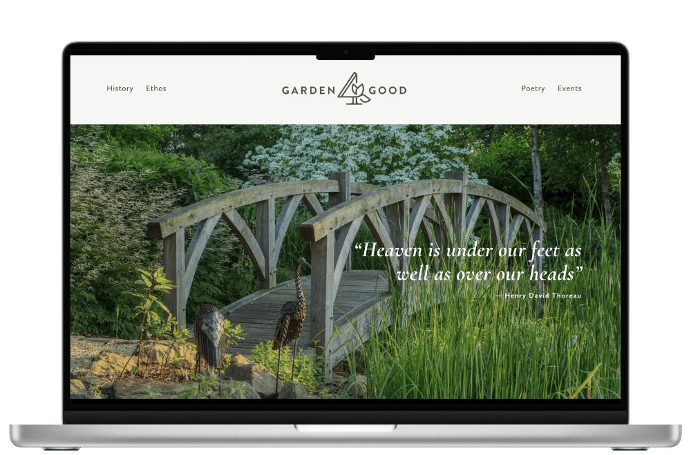 Laptop screen displaying a website with a garden scene featuring a wooden bridge and greenery. The text "Heaven is under our feet as well as over our heads" by Henry David Thoreau is overlaid. Menu options include History, Ethos, Poetry, and Events. The site logo reads "Garden Good."