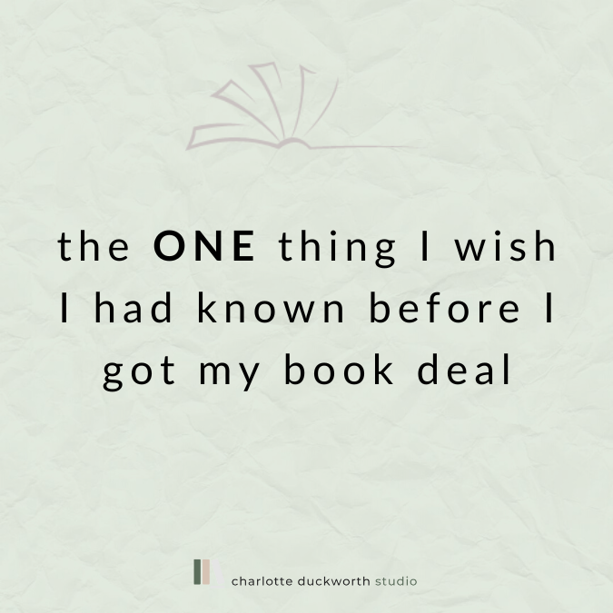 The ONE thing I wish I had known before I got my book deal — charlotte ...