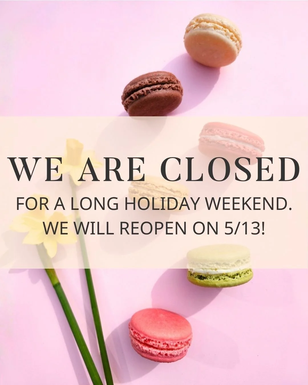 We are closed today for a long holiday weekend to give our team some well-earned rest. We'll reopen tomorrow (5/13) with regular hours.

We look forward to serving you again at 8am tomorrow!