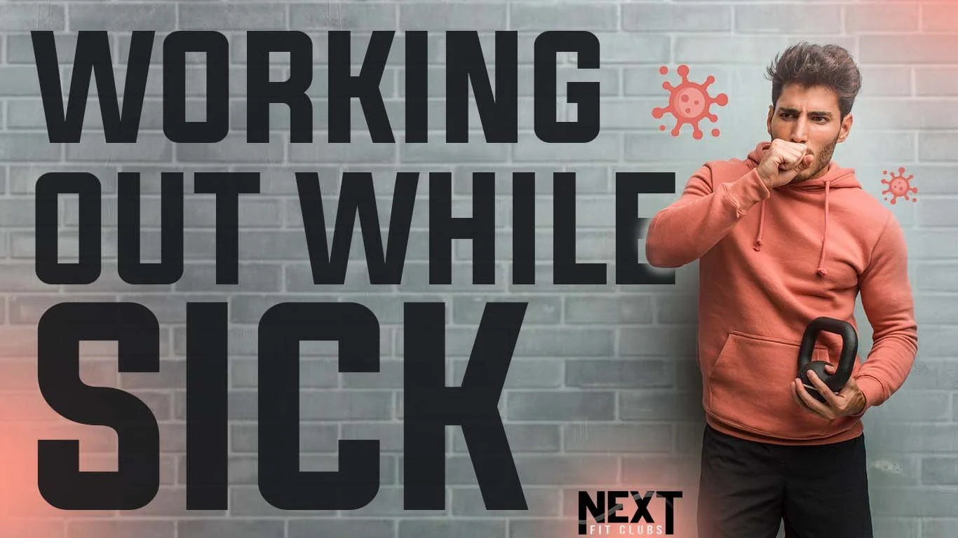 Working Out While Sick Is It Appropriate? — NexT Fit Clubs