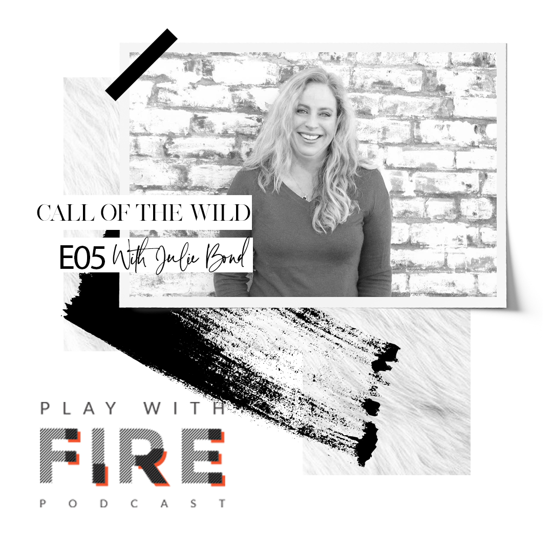 E05- Call Of The Wild with Animal Behaviorist Julie Bond