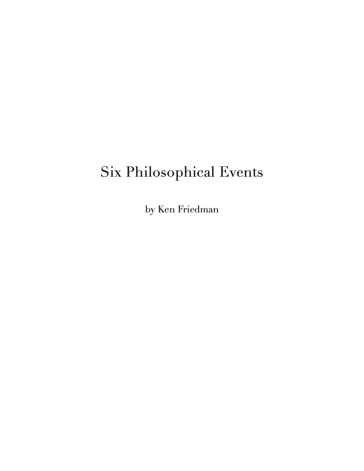 Ken Friedman 2021 Six Philosophical Events02.jpg