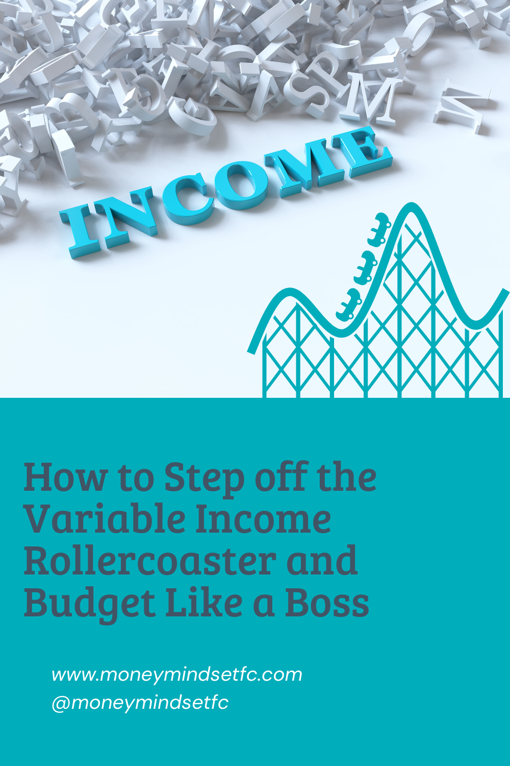 How to Step off the Variable Income Rollercoaster and Budget Like a Boss