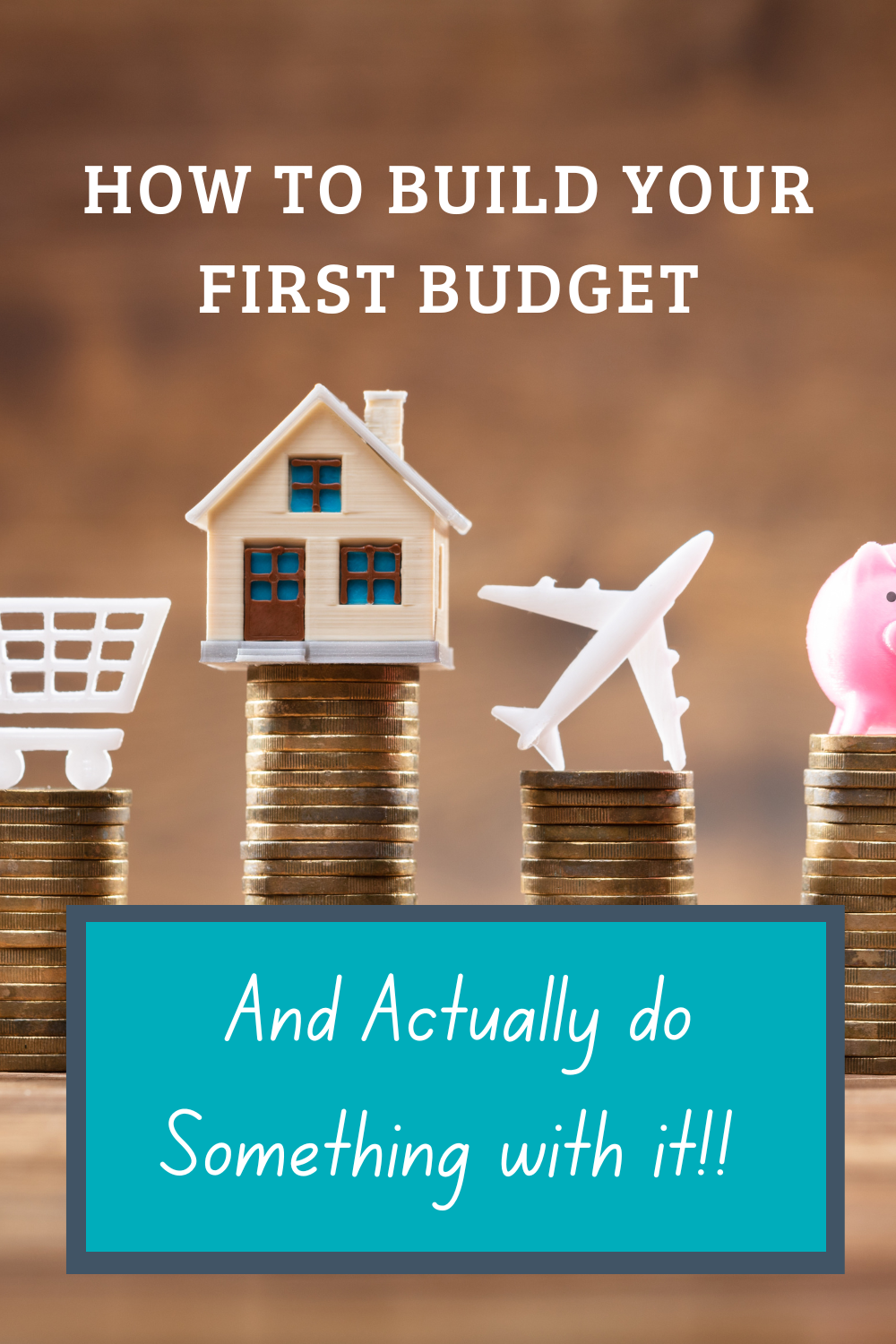 How to Build Your First Budget: And Actually do Something with it!!