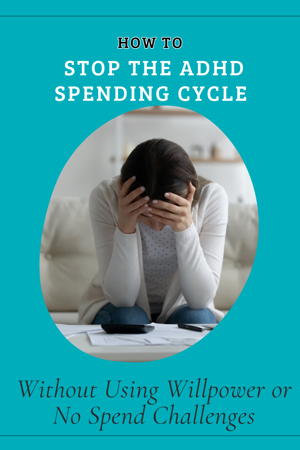 How to Stop the ADHD Spending Cycle Without Using Willpower or a No Spend Challenge