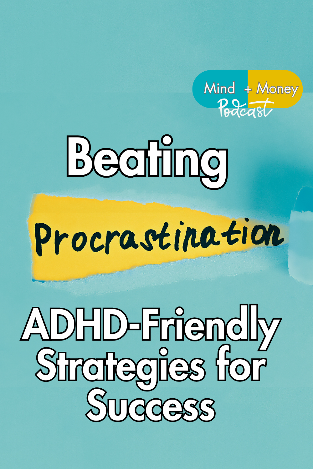 Beating Procrastination: ADHD-Friendly Strategies for Success (Ep 99)