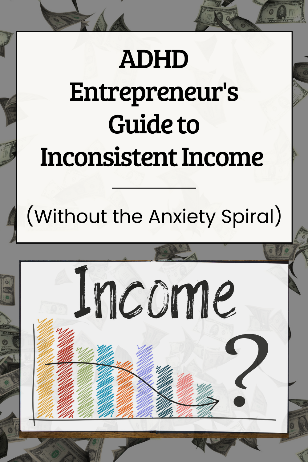 ADHD Entrepreneur's Guide to Inconsistent Income (Without the Anxiety Spiral)