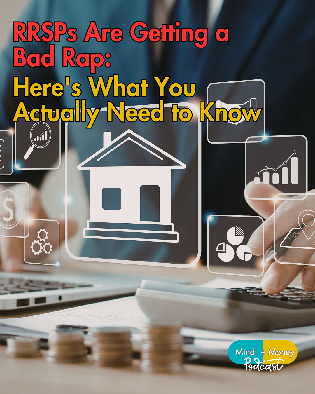 RRSPs Are Getting a Bad Rap: Here's What You Actually Need to Know (Ep 107)
