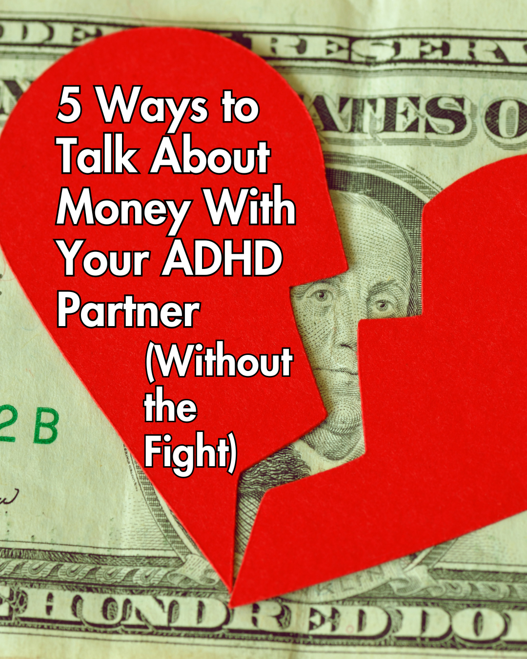 5 Ways to Talk About Money With Your ADHD Partner (Without the Fight)