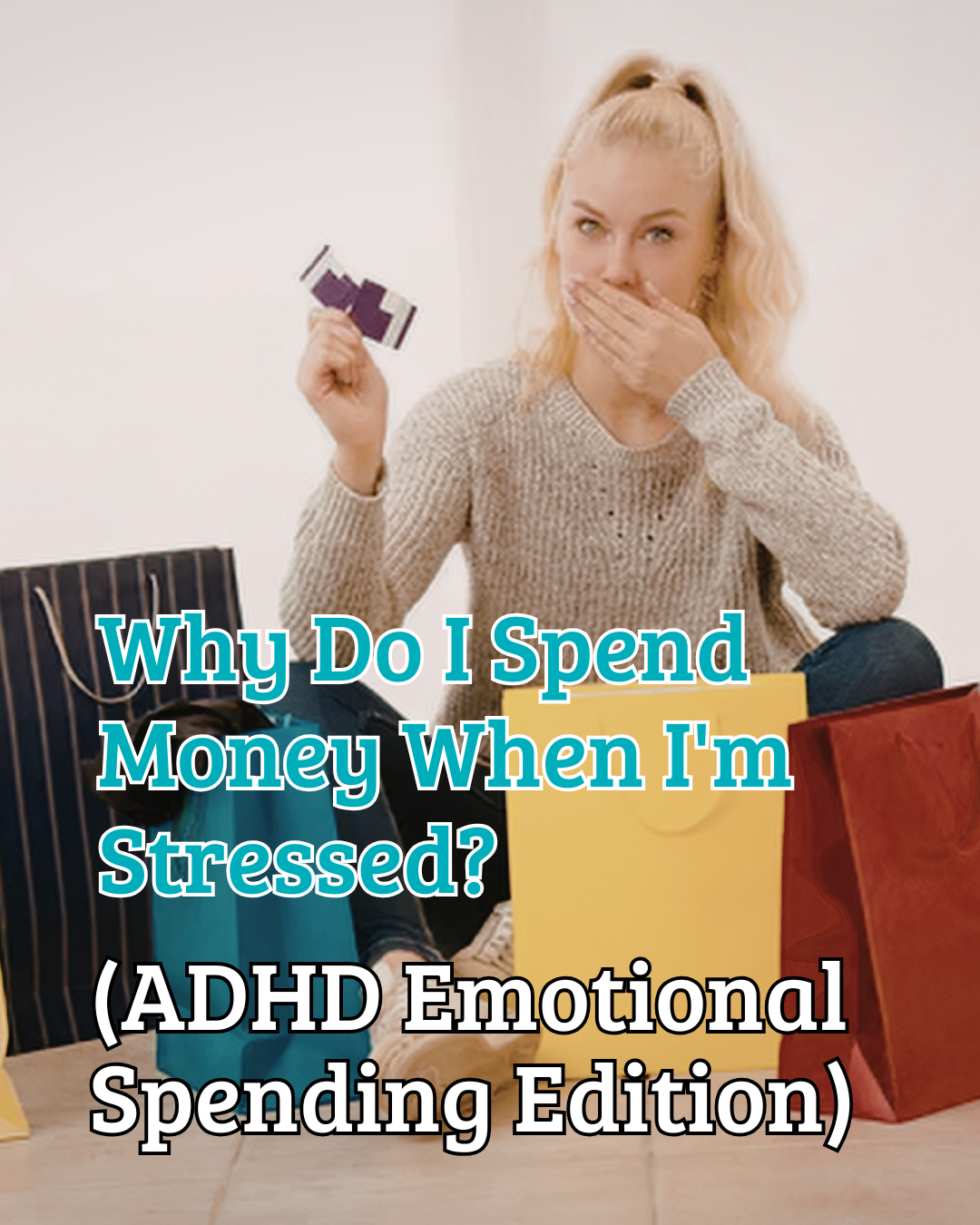 Why Do I Spend Money When I'm Stressed? (ADHD Emotional Spending Edition)