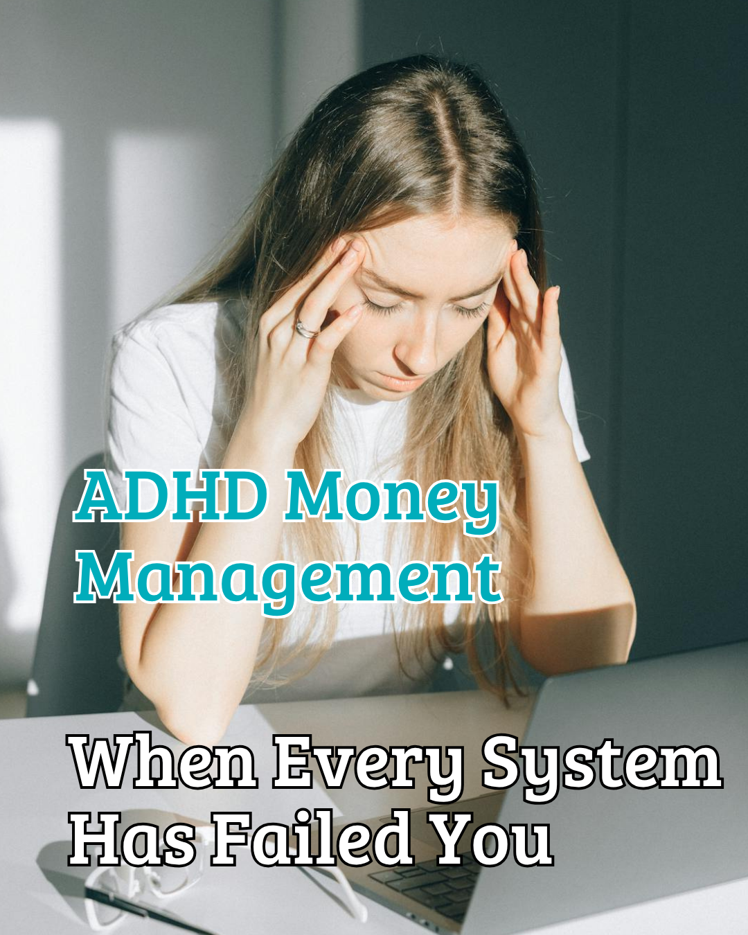 ADHD Money Management: What to Do When You've Tried Everything and Nothing Works
