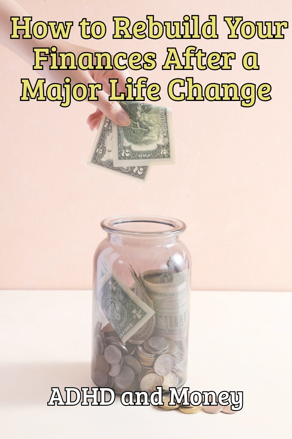 ADHD and Money: How to Rebuild Your Finances After a Major Life Change