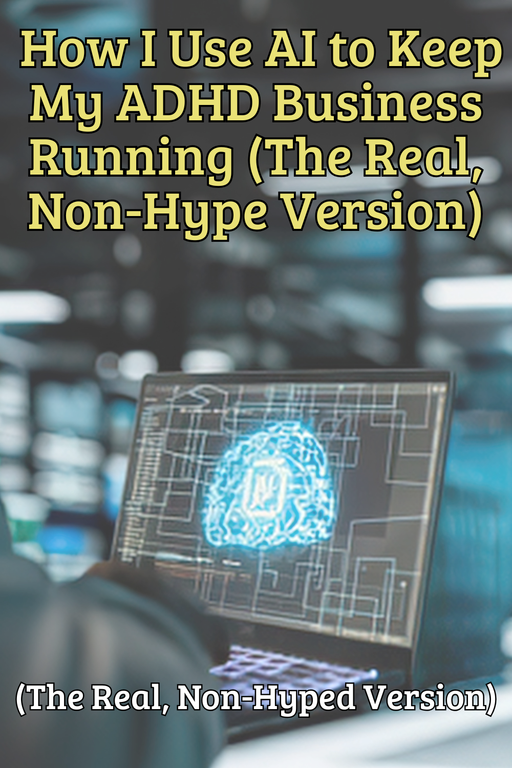How I Use AI to Keep My ADHD Business Running (The Real, Non-Hyped Version)