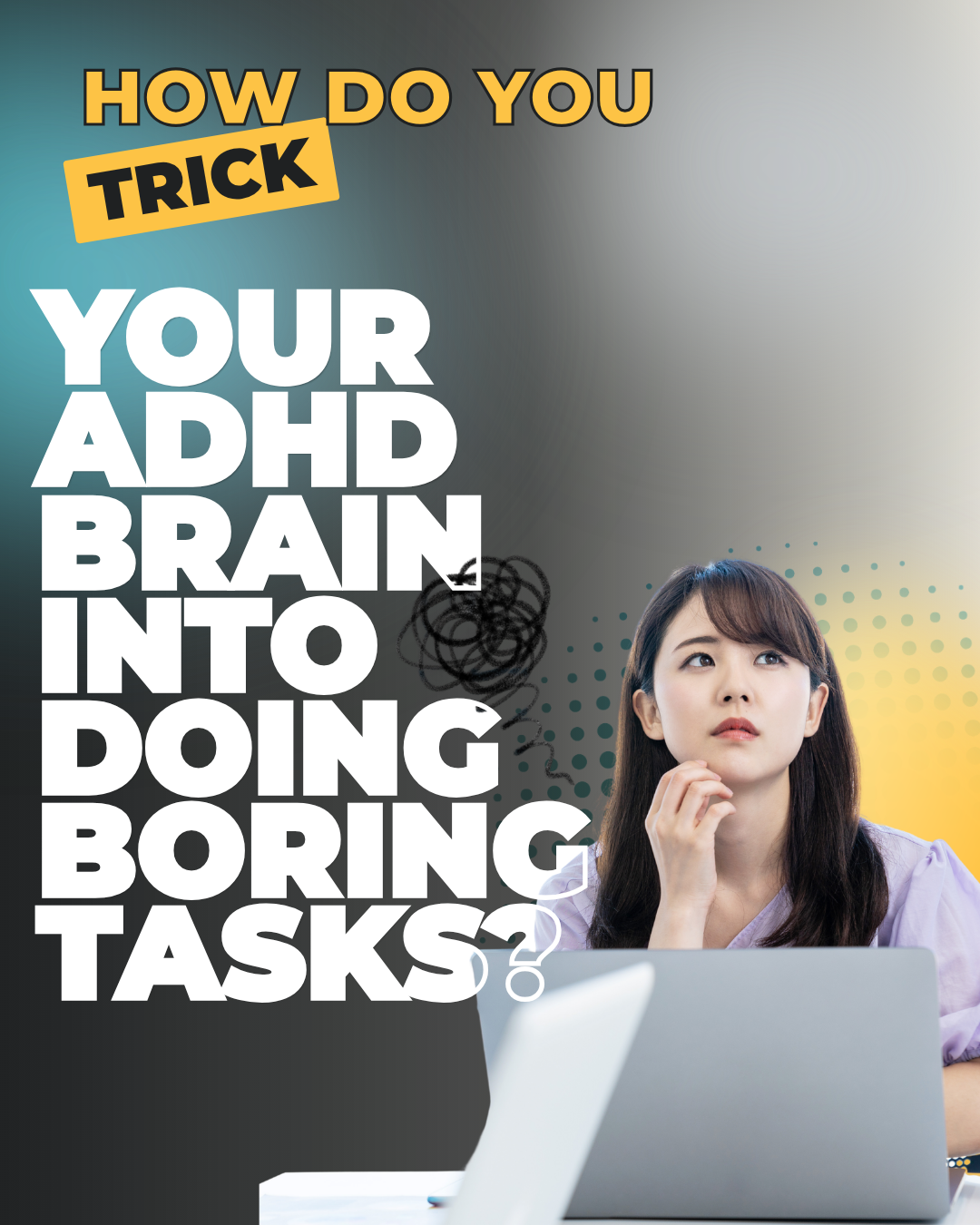 How Do You Trick Your ADHD Brain Into Doing Boring Tasks? (Ep 127)