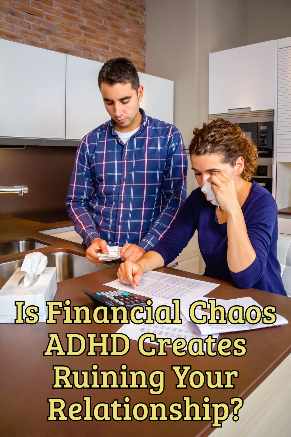 Is Financial Chaos ADHD Creates Ruining Your Relationship?