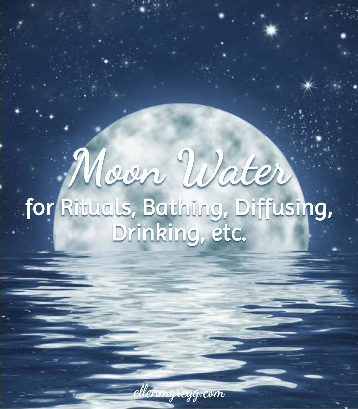 Making Moon Water for Rituals, Bathing, Diffusing, Drinking, etc.