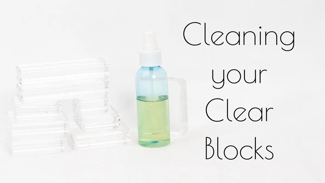 TIP TUESDAY: CLEANING YOUR CLEAR BLOCKS