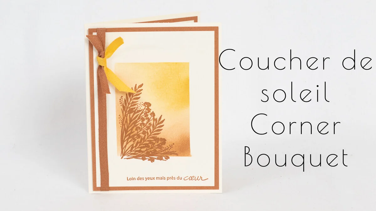 #SIMPLESTAMPING : COUCHER DE SOLEIL CORNER BOUQUET 