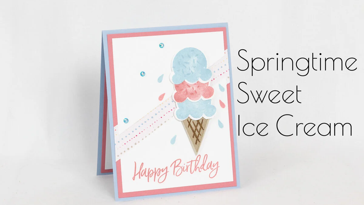 #SIMPLESTAMPING SPRINGTIME SWEET ICE CREAM CARD