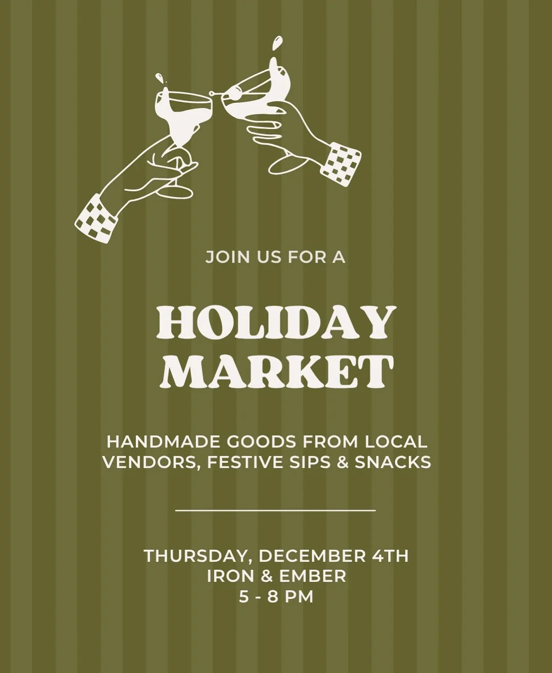 Join us on Thursday, December 4th for a holiday market. 

✨ free admission
✨ festive beverages available for purchase 

Thank you for supporting our local, small businesses.