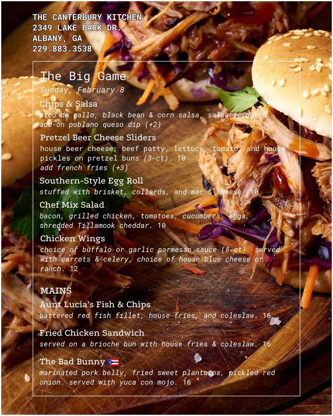 THE BIG GAME IS TOMORROW!! 🏈🏈🏈

Will we see you there? 😎

The Big Game is ON @ The Canterbury Kitchen from 5 - 9 p.m.

Book a reservation for our Valentine's Dinner 💗: https://shorturl.at/OFaB7
.
.
.
229-883-3538
2349 Lake Park Dr.

OPEN DAILY

