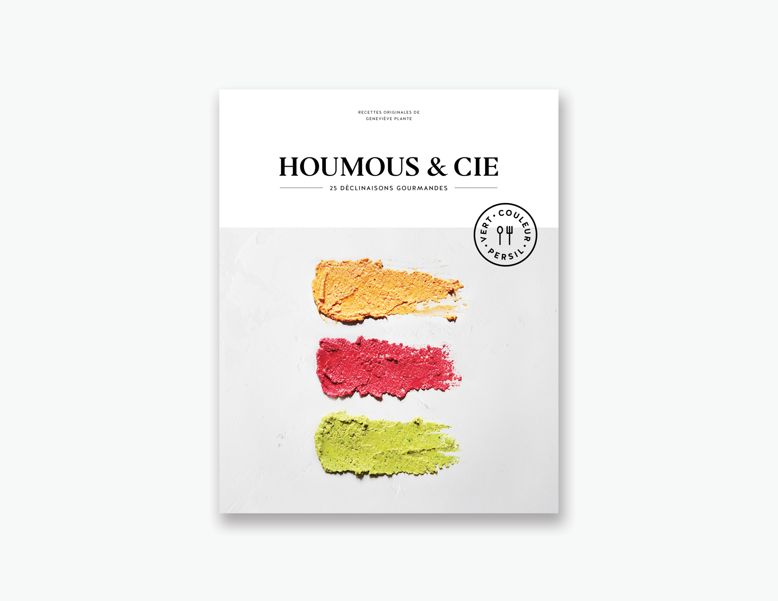 Houmous &amp; Cie - 25 déclinaisons gourmandes