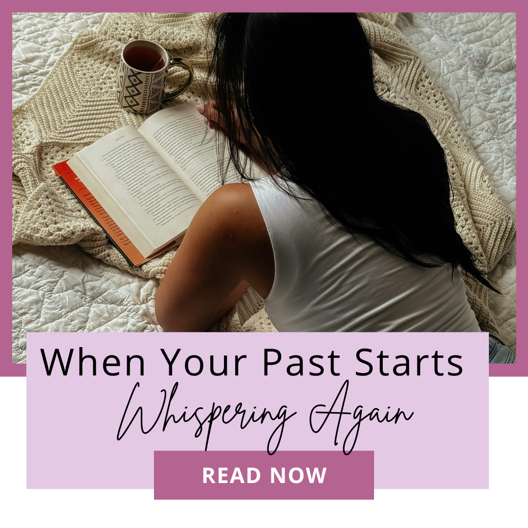 When Your Past Starts Whispering Again