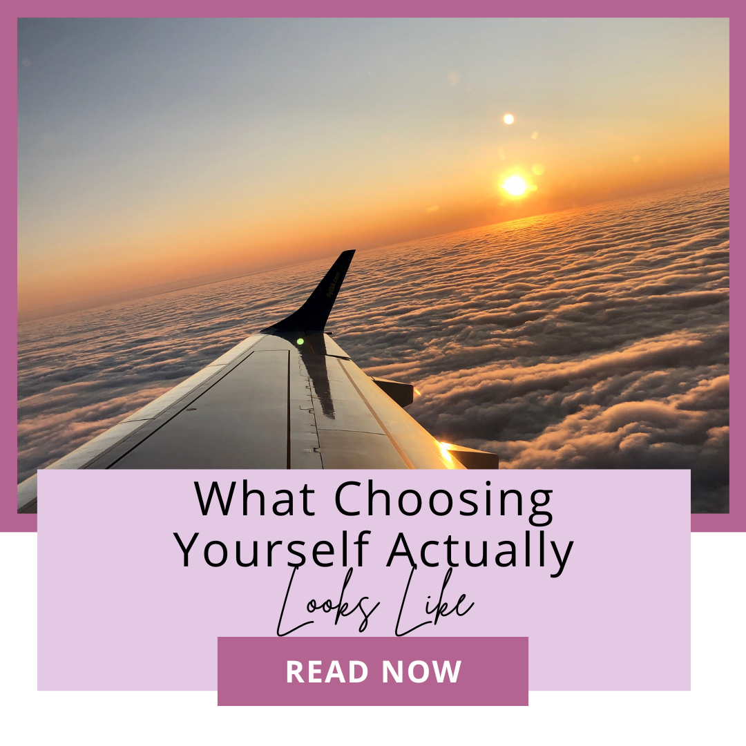 What Choosing Yourself Actually Looks Like (And Why It's Not Selfish)