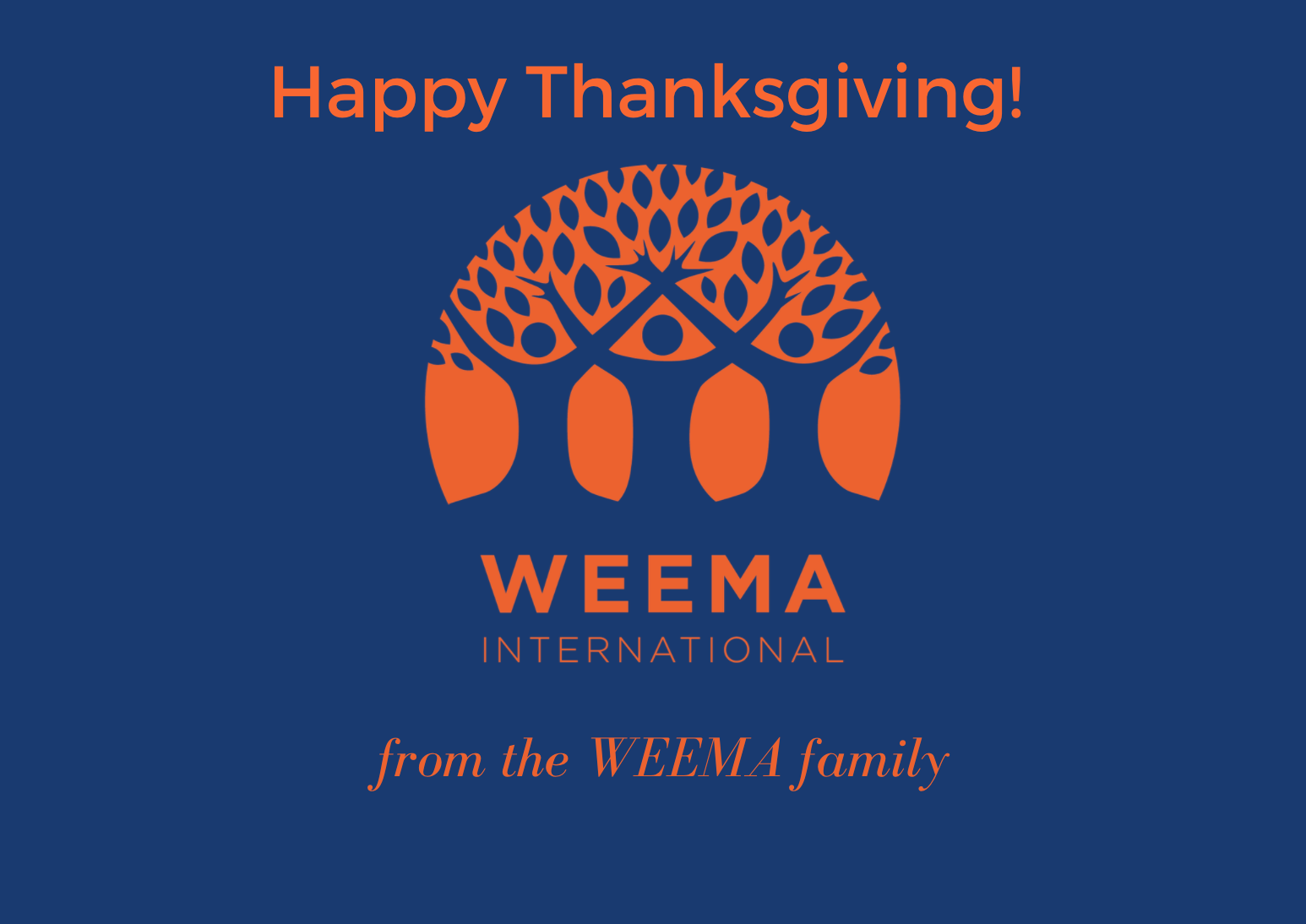 Happy Thanksgiving from the WEEMA Family to Yours!