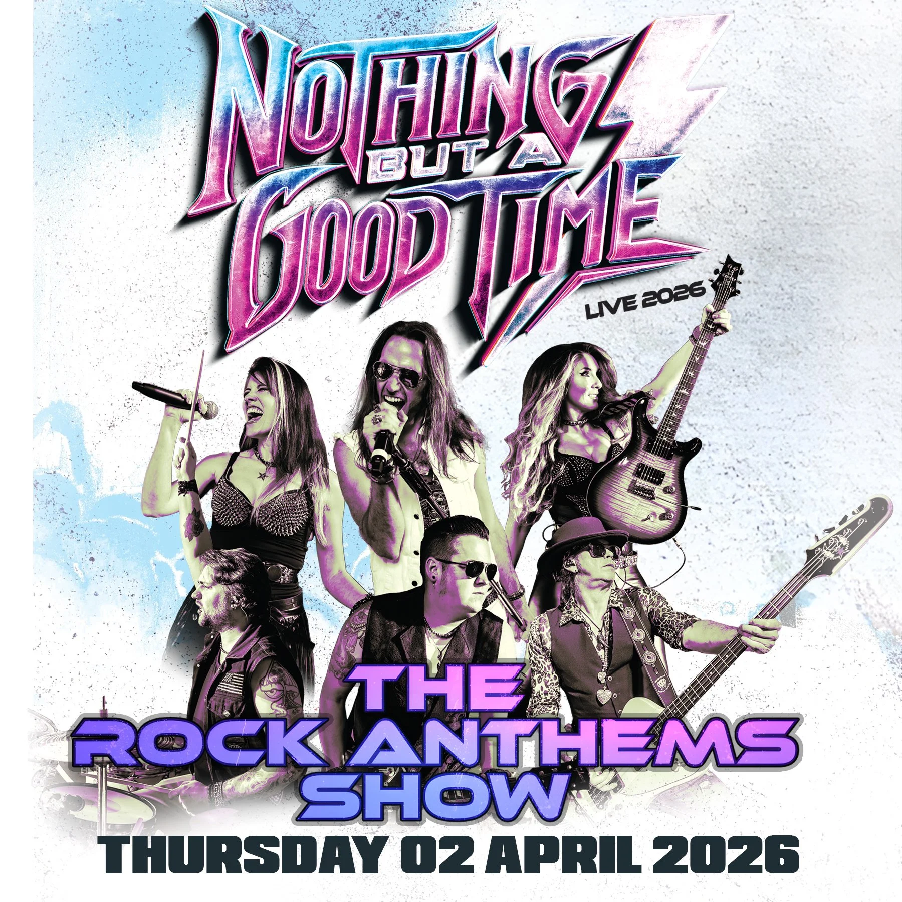 NOTHING BUT A GOOD TIME: THE ROCK ANTHEMS SHOW