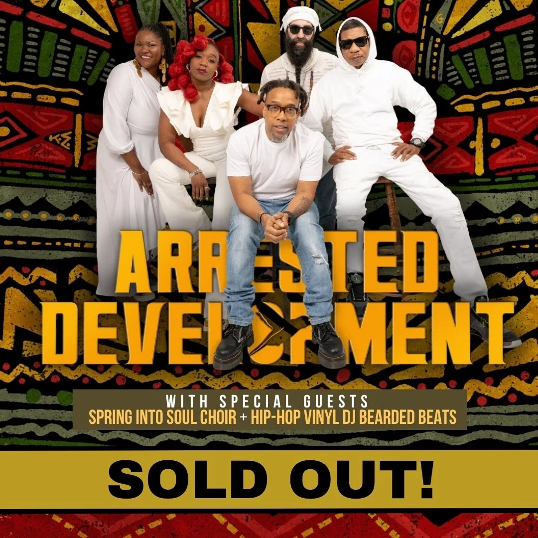 ARRESTED DEVELOPMENT (+ CHOIR &amp; VINYL DJ)