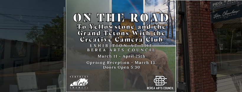 On The Road To Yellowstone and The Grand Tetons With The Creative Camera Club - Opening Reception