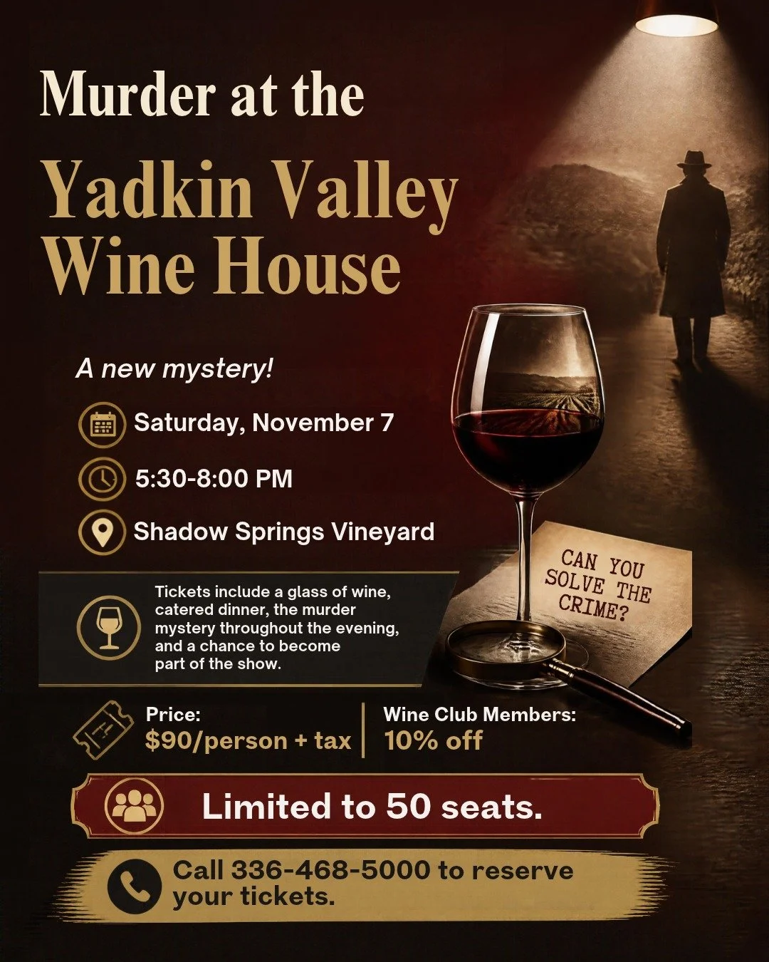 Our Murder Mystery Dinner returns Saturday, November 7!
Join us at Shadow Springs Vineyard from 5:30&ndash;8:00 PM for a catered dinner, a glass of wine, and an evening of mystery. You might even become part of the show!
Tickets are $90 per person + 