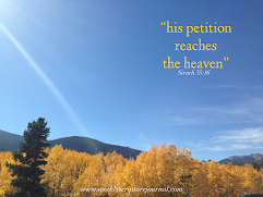 His petition reaches the heaven