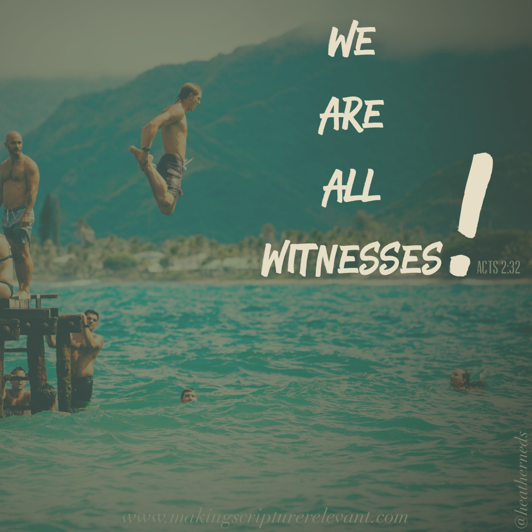 We are ALL Witnesses