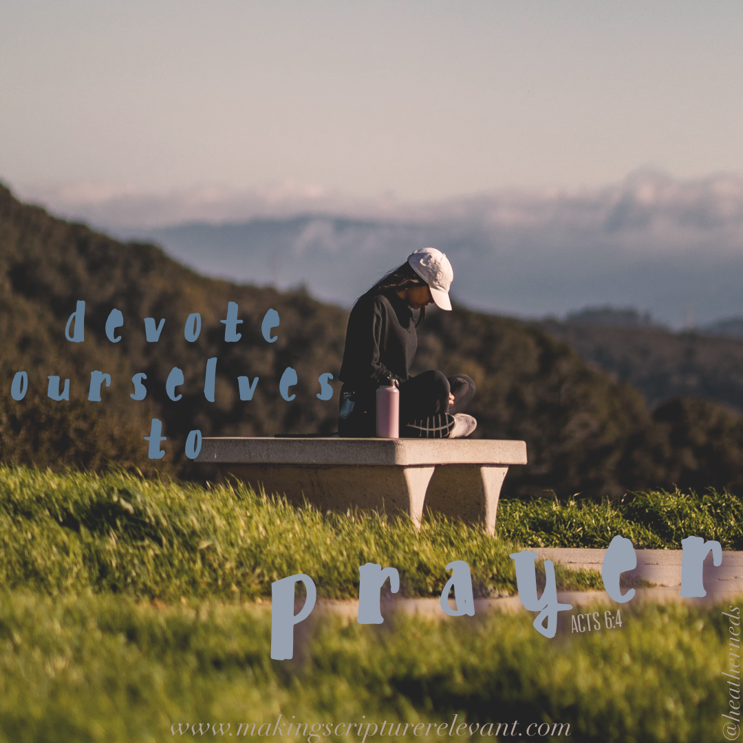 Devote Ourselves to Prayer