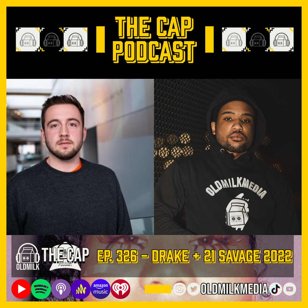 Listen to The Cap Podcast React to Her Loss by Drake & 21 Savage