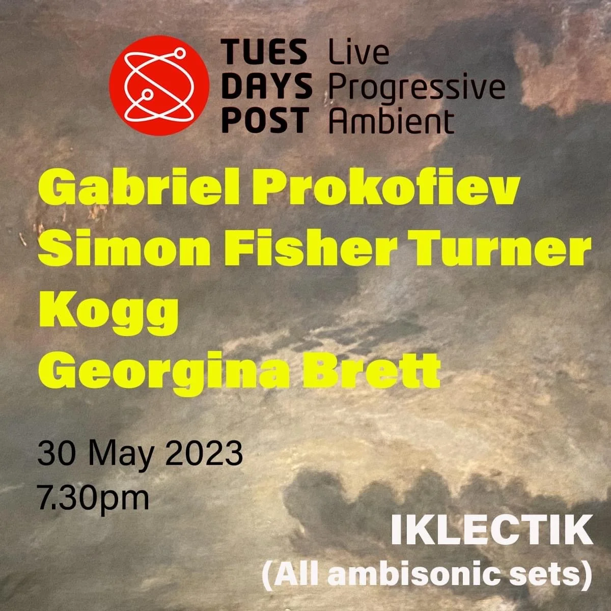 Tuesdays Post: Live Progressive Ambient @ IKLECTIK, London - 30 May 2023