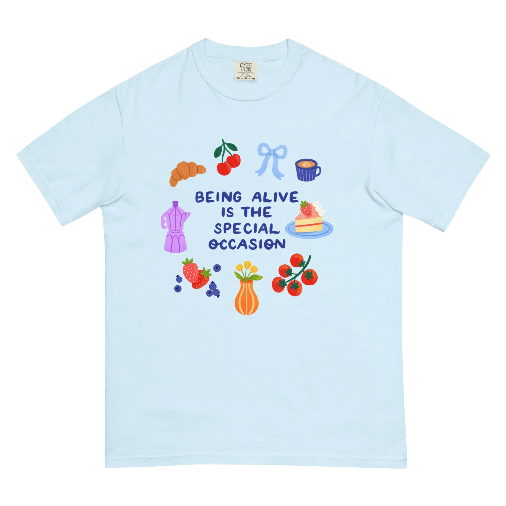 Being Alive is the Special Occasion Unisex Graphic Tee