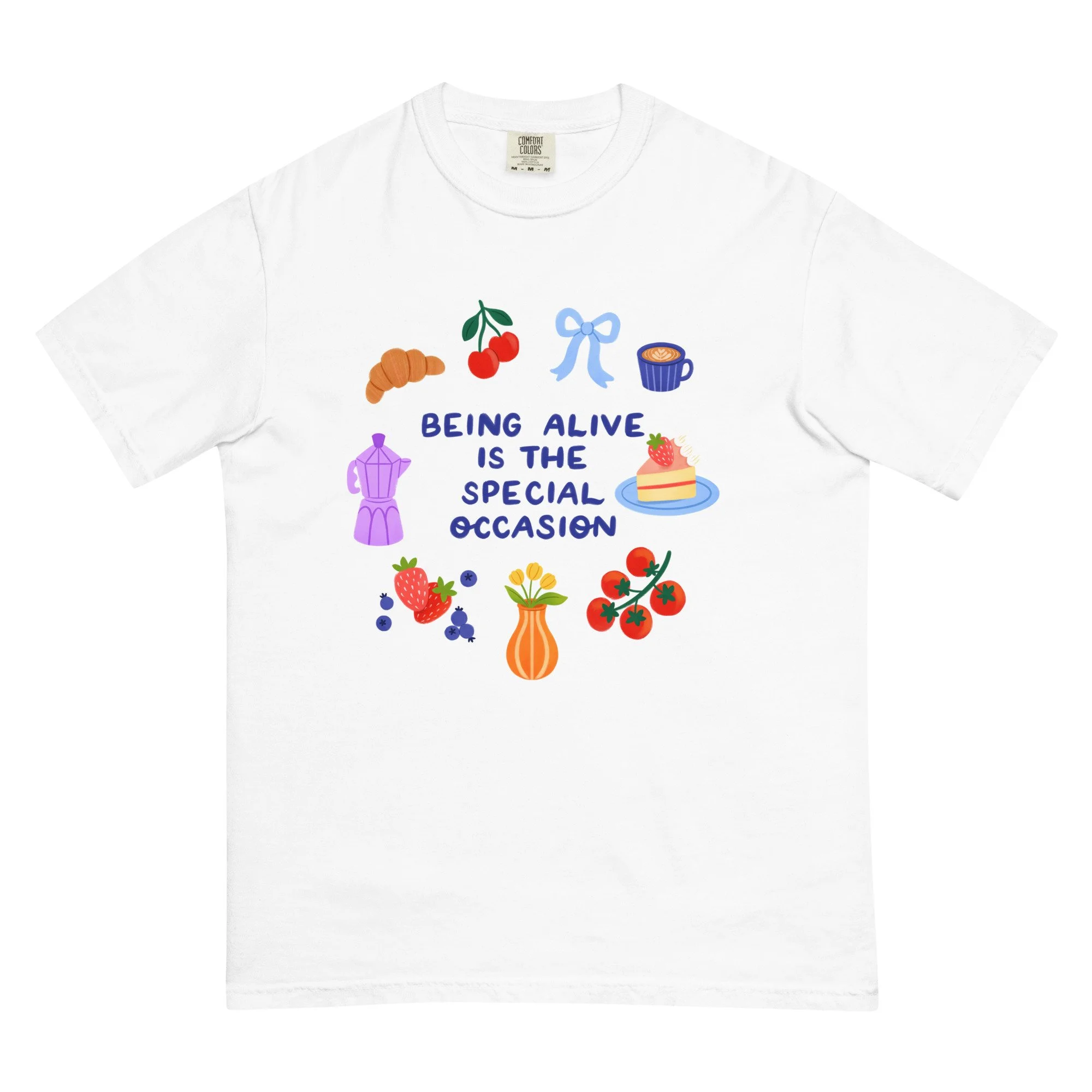 Being Alive is the Special Occasion Unisex Graphic Tee