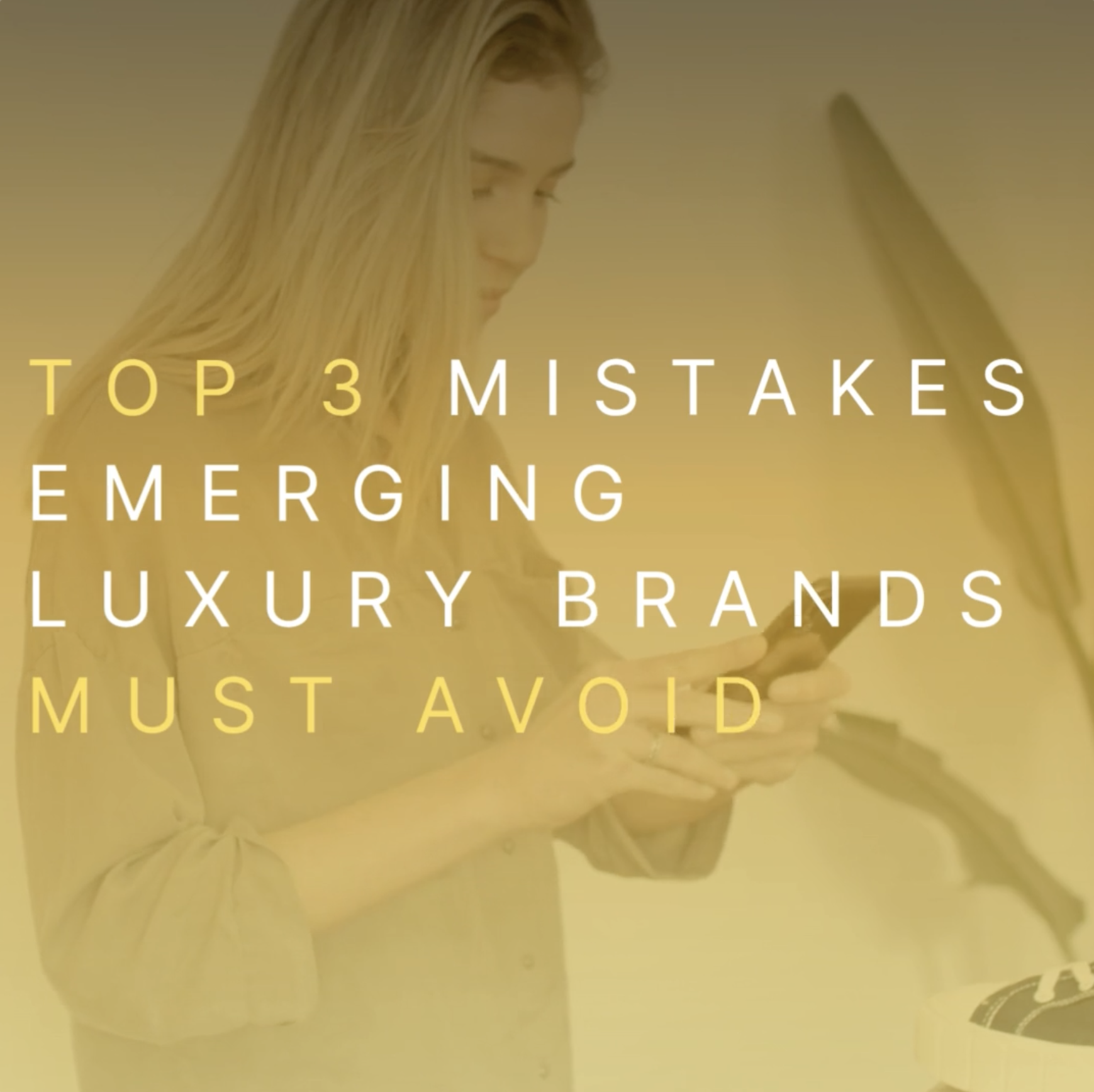 Top 3 Mistakes Emerging Luxury Brands Must Avoid