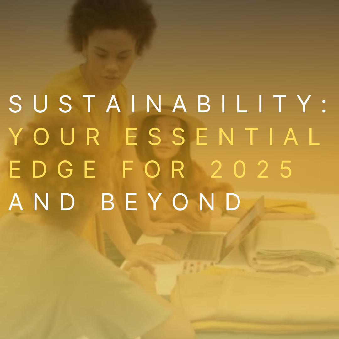 Sustainability: Your Essential Edge for 2025 and Beyond