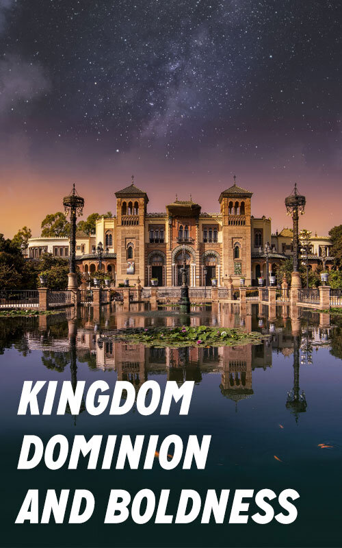kingdom-dominion-and-boldness.jpg