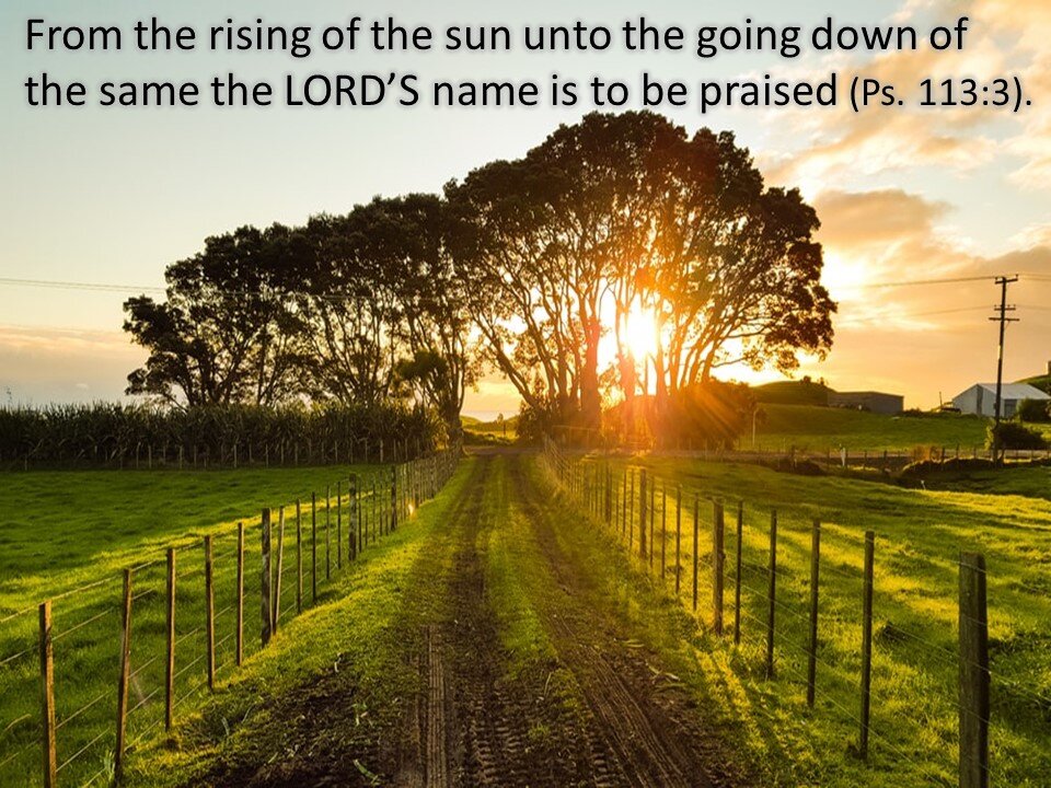 Rising of Sun - Psalm 113 vs. 3.jpg