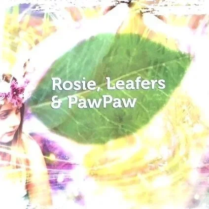 Rosie, Leafers and Pawpaw
