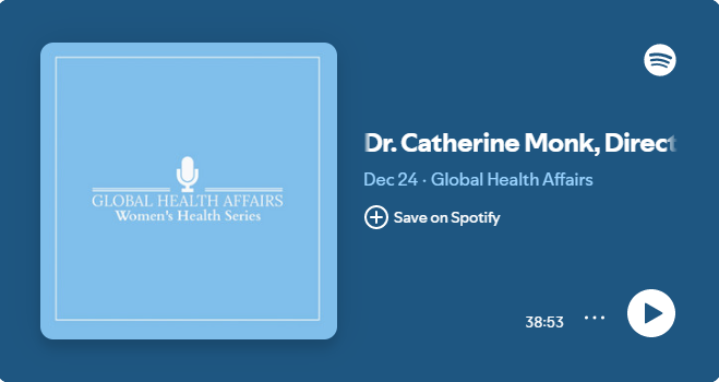 Dr. Monk discusses the Center for the Transition to Parenthood as a guest Global Health Affairs Women’s Health Series on Spotify